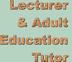 Lecturer  & Adult  Education Tutor